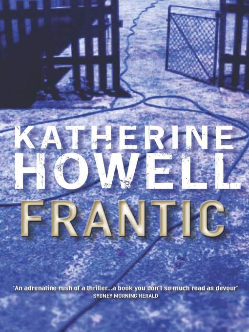 Title details for Frantic by Katherine Howell - Available